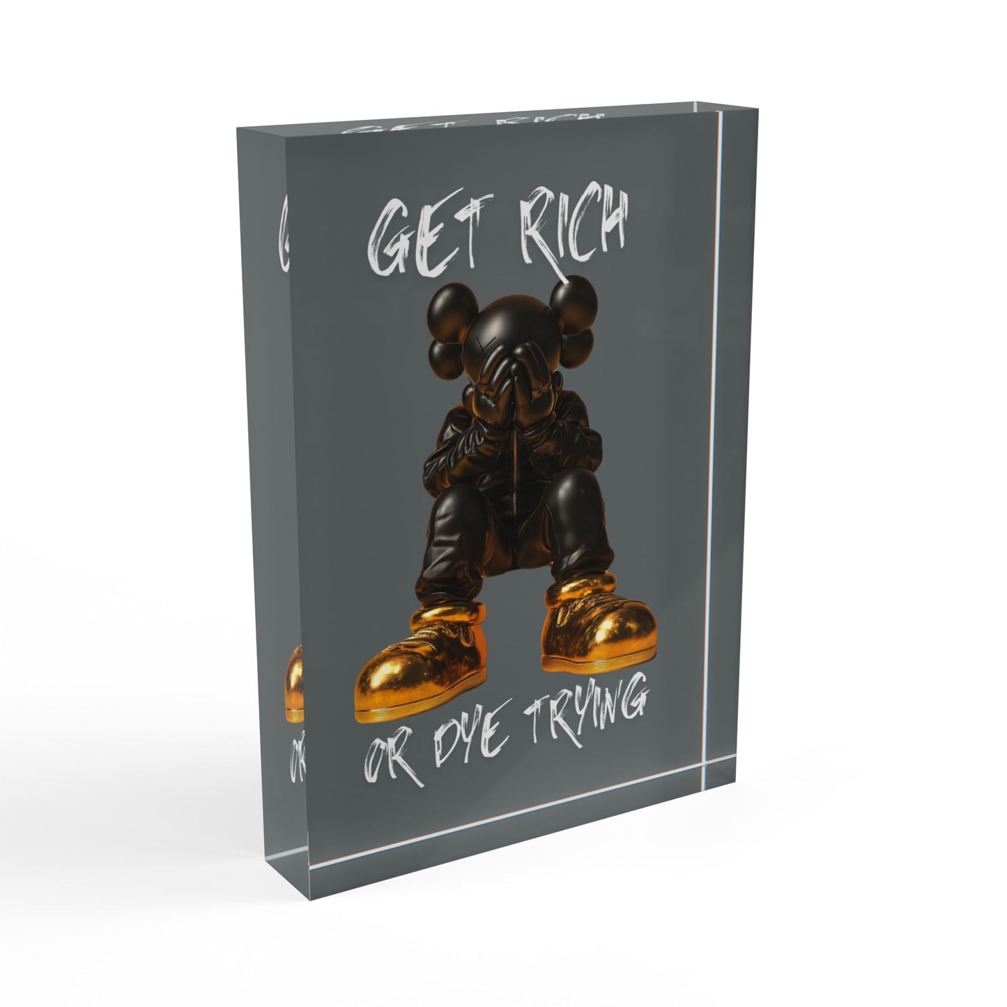 Hypebeast Acrylic Block Get Rich | or Dye Trying Motivational | Motivational Acrylic Block